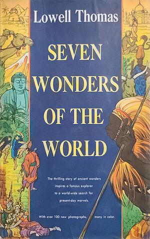 Seven Wonders of the World by Lowell Thomas