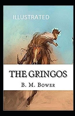 The Gringos Illustrated by B. M. Bower