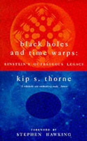 Black Holes & Time Warps: Einsteins Outrageous Legacy -- 1995 publication by Thorne, Thorne