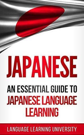 Japanese: An Essential Guide to Japanese Language Learning by Takata Ei, Language Learning University