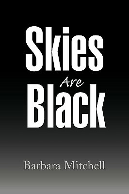 Skies Are Black by Barbara Mitchell