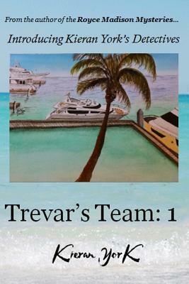 Trevar's Team: 1 by Kieran York