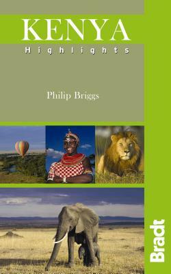 Bradt Kenya Highlights by Philip Briggs