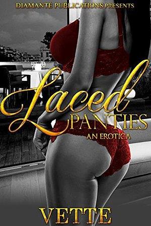 Laced Panties by Vette Wilson, Vette Wilson