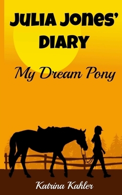 My Dream Pony / Dream Pony Frenzy by Katrina Kahler
