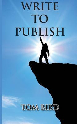 Write To Publish by Tom Bird