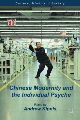 Chinese Modernity and the Individual Psyche by 