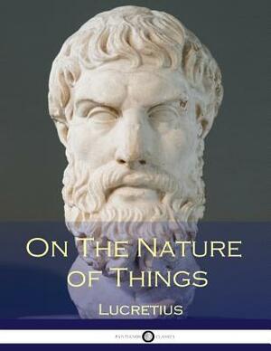 On the Nature of Things by Lucretius Lucretius