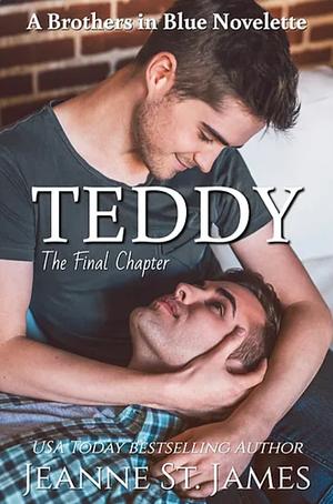 Teddy: A Brothers in Blue Novelette by Jeanne St. James