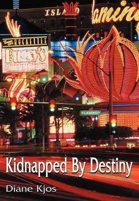 Kidnapped By Destiny by Diane Kjos