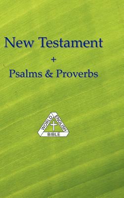 New Testament + Psalms & Proverbs, World English Bible by 