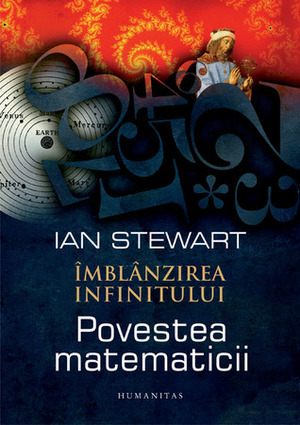 Îmblânzirea infinitului. Povestea matematicii by Ian Stewart