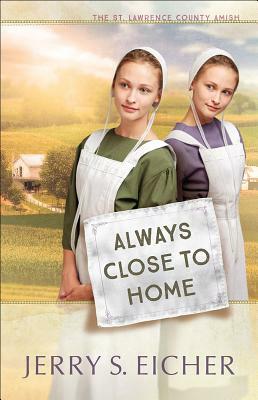 Always Close to Home, Volume 3 by Jerry S. Eicher