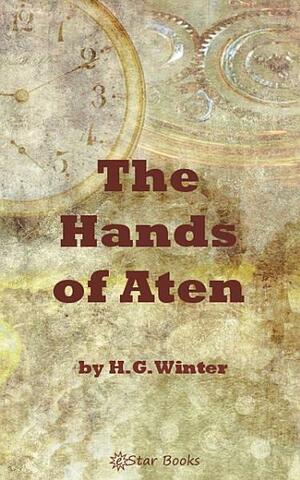 The Hands of Aten by H.G. Winter