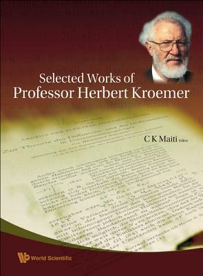 Selected Works of Professor Herbert Kroemer by Herbert Kroemer