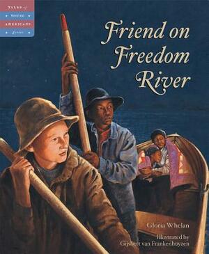 Friend on Freedom River by Gloria Whelan