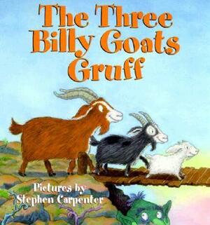 The Three Billy Goats Gruff by Stephen Carpenter