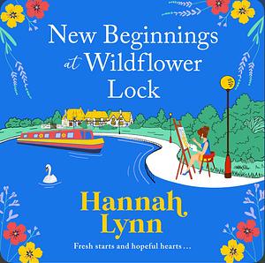 New Beginnings at Wildflower Lock by Hannah Lynn