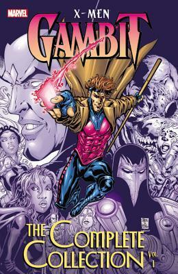 X-Men: Gambit: The Complete Collection, Vol. 1 by Marcello Frusin, Pasqual Ferry, Bill Roseman, Tom DeFalco, Steve Skroce, Fabian Nicieza, Walter McDaniel, Mat Broome