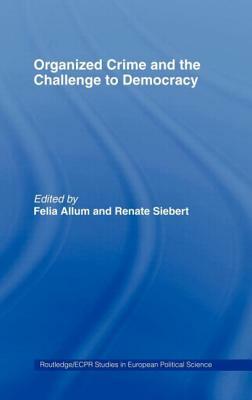 Organised Crime and the Challenge to Democracy by 