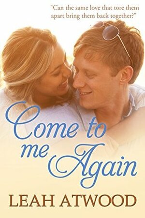Come to Me Again by Leah Atwood