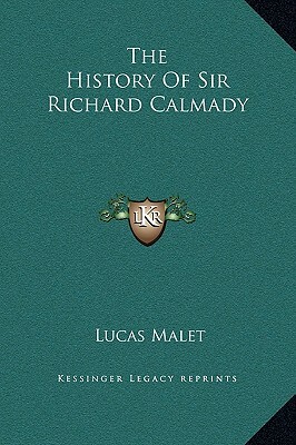 The History Of Sir Richard Calmady by Lucas Malet