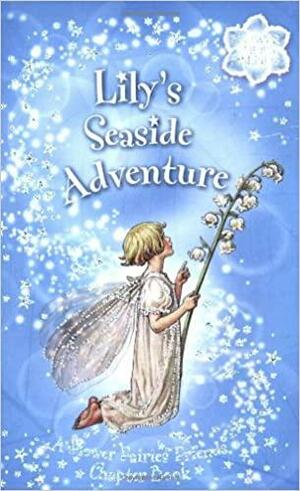 Lily's Seaside Adventure by Cicely Mary Barker, Pippa Le Quesne