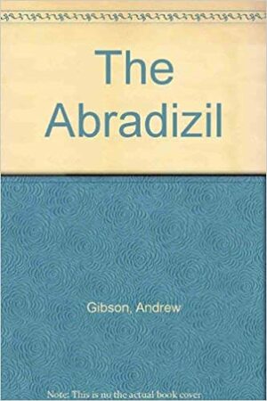 The Abradizil by Andrew Gibson