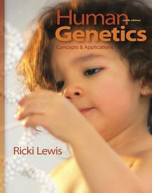 Lewis, Human Genetics: Concepts and Applications (C) 2010 9e, Student Edition (Reinforced Binding) by Ricki Lewis