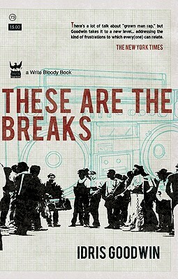These are the Breaks by Idris Goodwin