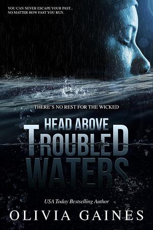 Head Above Troubled Waters by Olivia Gaines, Olivia Gaines, Terri Blackwell