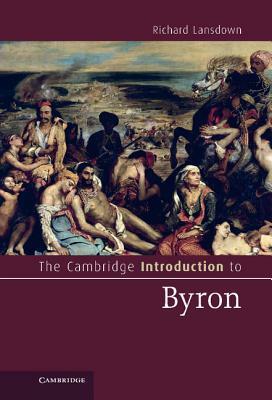 The Cambridge Introduction to Byron by Richard Lansdown