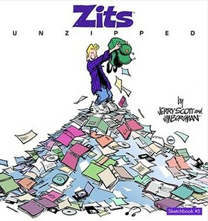 Zits Unzipped by Jim Borgman, Jerry Scott