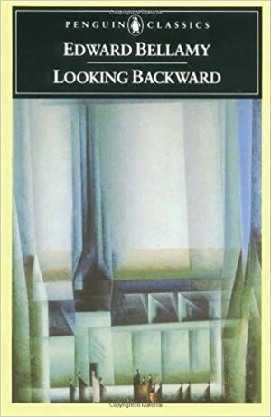 Looking Backward by Edward Bellamy