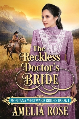 The Reckless Doctor's Bride by Amelia Rose