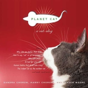 Planet Cat: A Cat-Alog by Harry Choron, Arden Moore