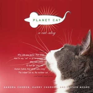 Planet Cat: A Cat-Alog by Arden Moore, Harry Choron