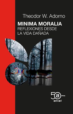 MINIMA MORALIA 50 ANIV. AKAL by Theodor W. Adorno