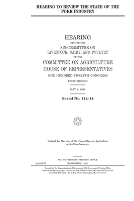 Hearing to review the state of the pork industry by Committee on Agriculture (house), United States Congress, United States House of Representatives