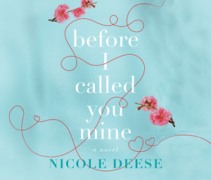 Before I Called You Mine by Nicole Deese