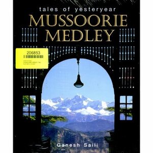 Mussoorie medley by Supriya Mukherjee, Ganesh Saili