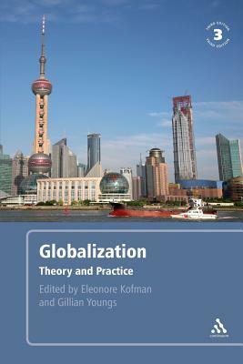 Globalization, 3rd Edition: Theory and Practice by Eleonore Kofman, Gillian Youngs