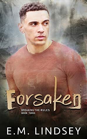 Forsaken by E.M. Lindsey