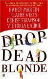 Drop-Dead Blonde by Elaine Viets, Denise Swanson, Victoria Laurie, Nancy Martin