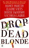 Drop-Dead Blonde by Denise Swanson, Nancy Martin, Elaine Viets, Victoria Laurie