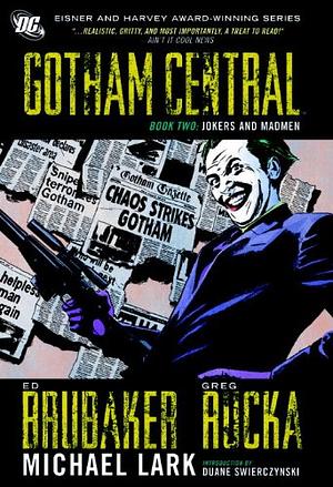 Gotham Central: Jokers and madmen. Book two by Greg Rucka, Ed Brubaker