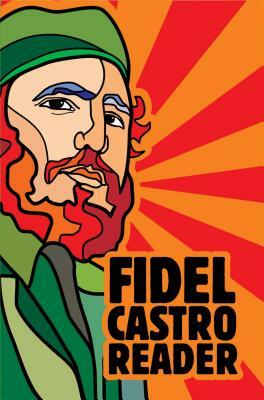 Fidel Castro Reader: New, Updated Edition by Fidel Castro