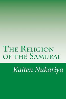 The Religion of the Samurai by Kaiten Nukariya