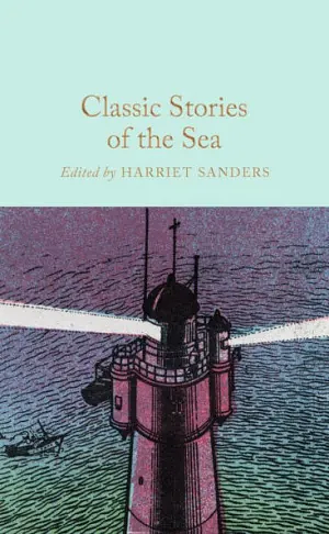 Classic Stories of the Sea by Harriet Sanders