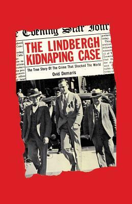 The Lindbergh Kidnapping Case by Ovid Demaris